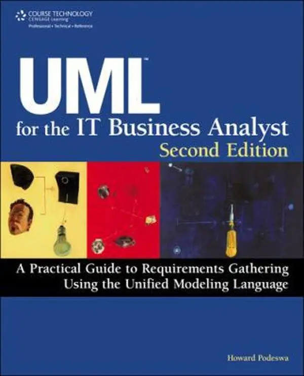 Used Soft Cover Book - UML for the IT Business Analyst: A Practical Guide to Requirements Gathering by Howard Podeswa (English) - Business Analysis, Completely Updated for UML 2.2, Coverage of All New BABOK 2 Knowledge Areas