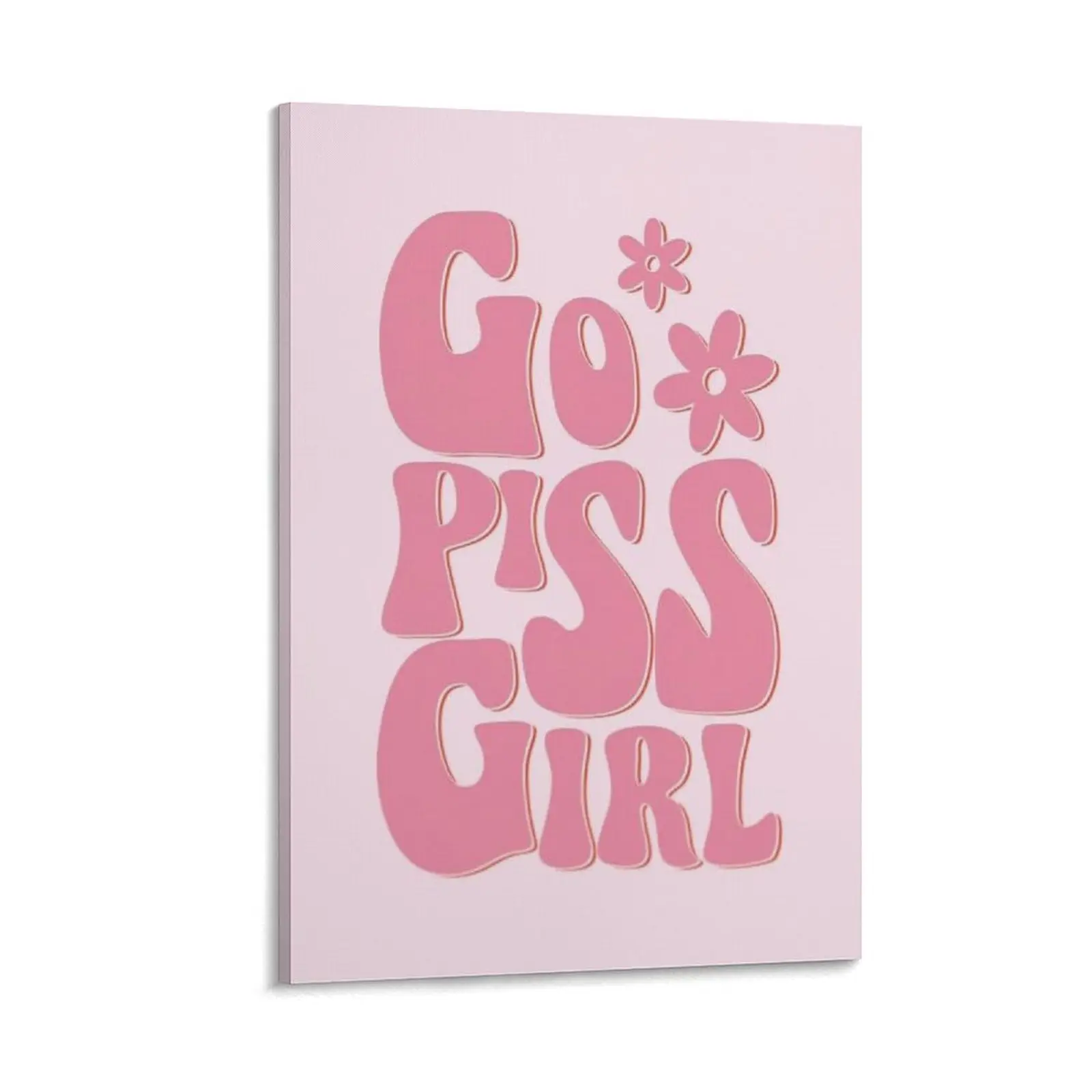 Go Piss Girl Canvas Poster,Pink Preppy Aesthetic Room Canvas Poster Bedroom Decor Sports Landscape Office Room Decor Gift Frames Ornaments Wall Artistic Decoration Print