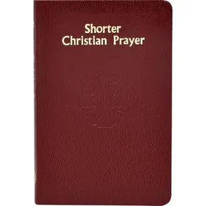 USED-Shorter Christian Prayer: Four-Week Psalter of the Loh Containing Morning Prayer and Evening Prayer with Selections for the Entire Year by International Commission on English in t (Hardcover)