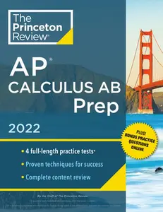 USED-Princeton Review AP Calculus AB Prep, 2022: Practice Tests + Complete Content Review + Strategies & Techniques by The Princeton Review (Paperback)