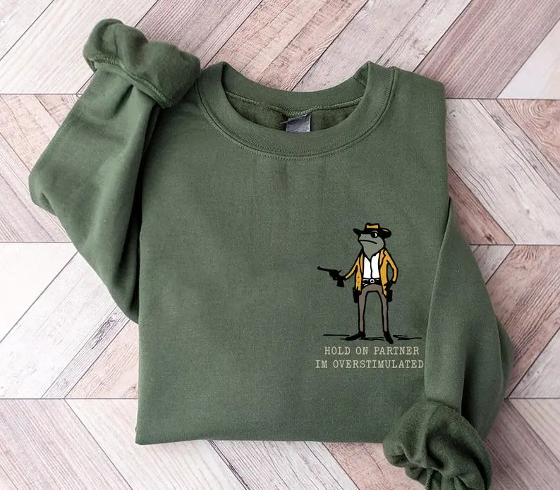Hold On Partner Im Overstimulated, Monochromatic Sweatshirt, Unhinged Sweatshirt, Weird core Clothing, Weird Stuff Funny Sweatshirt
