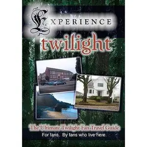 USED-Experience Twilight: The Ultimate Twilight Fan Travel Guide by Kidd, Katherine (Paperback)