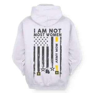 Proud Army Mom Hoodie, Military Mom Sweatshirt, I Am Not Most Women Graphic Hoodie, Gift for Army Mother