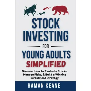 Stock Investing for Young Adults Simplified: Discover How to Evaluate Stocks, Manage Risks, & Build a Winning Investment Strategy (Financial Literacy For Young Adults) Paperback – December 15, 2024