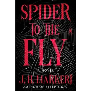 Spider to the Fly -- J. H. Markert - Hardcover