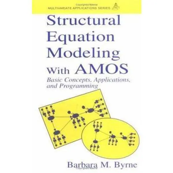 USED-Structural Equation Modeling With AMOS: Basic Concepts, Applications, and Programming (Multivariate Applications Series) by Barbara M. Byrne (Hardcover)
