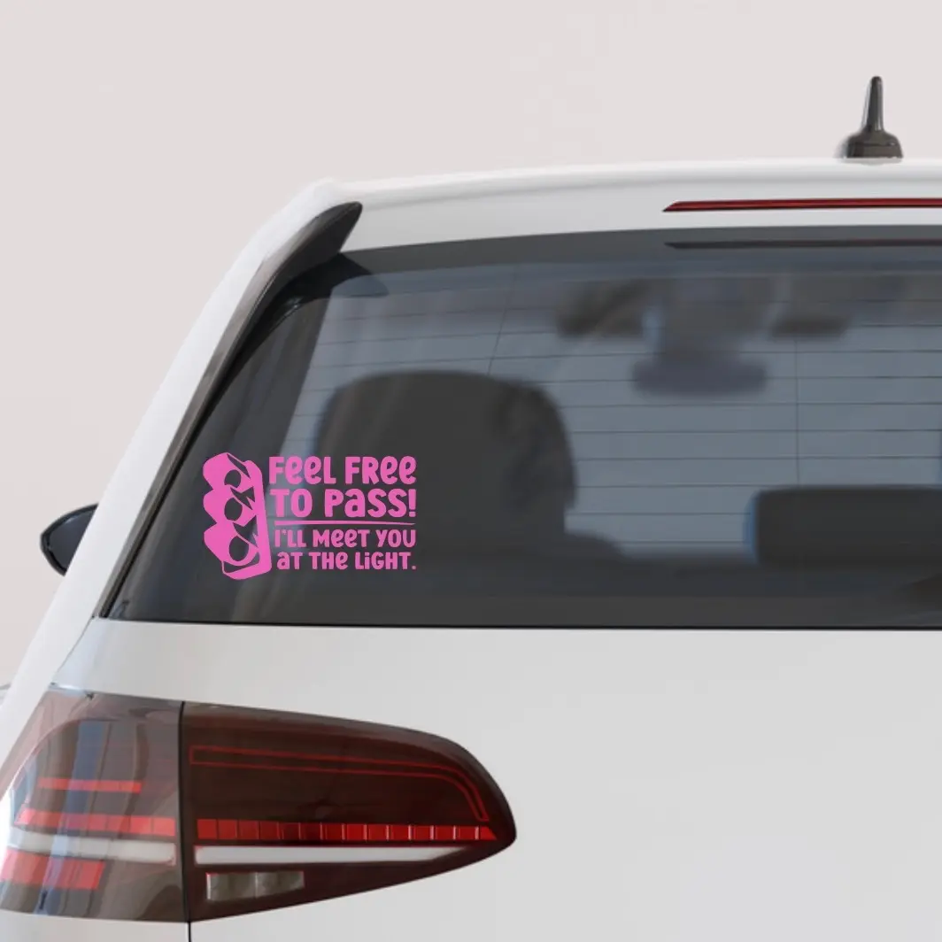 Feel Free To Pass I’ll Meet You At The Light Car Sticker