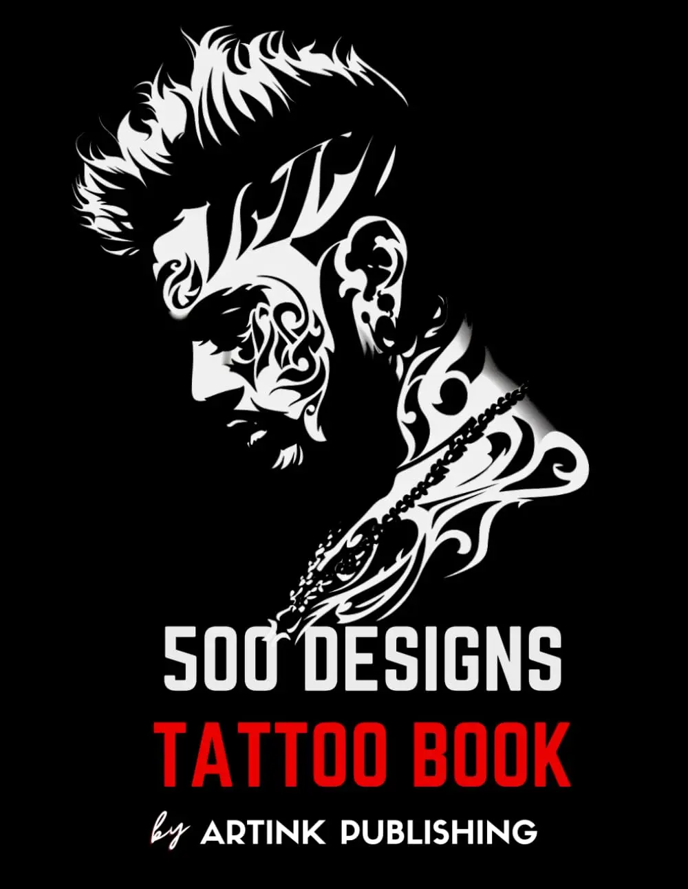 Tattoo book: 500 Modern Designs and Ideas of Tattoo Art in Black and Gray Colorsfor Beginners, Real Tattoos, and Artists professional Perfect for Adults, Men,Women, and Teens (Tattoo Design Book)