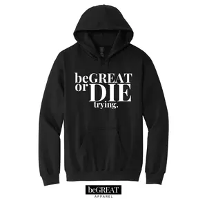 beGREAT or Die Trying Hoodie - Black