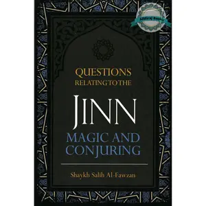 Questions Relating to the Jinn, Magic and Conjuring By Shaykh Salih Al-Fawzan