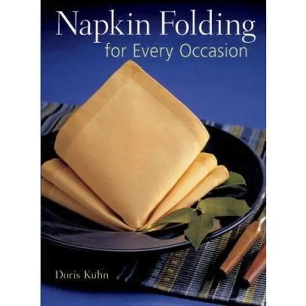 Used Napkin Folding Guide for Tableware, Napkins Everyday & All Occasions by Doris Kuhn (Paperback)