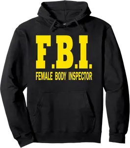 FBI Female Body Inspector Funny FBI Cosplay Outfit Costume Pullover Hoodie - Kevincifuen Shop 96B0BRR143TJ