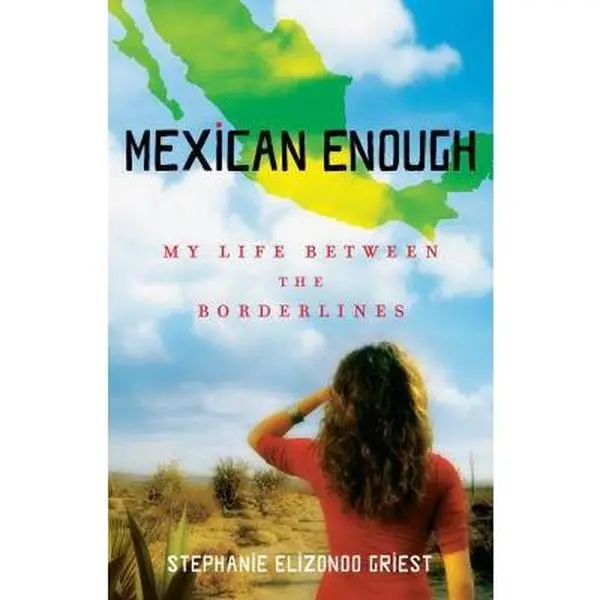 USED Book - Mexican Enough: My Life Between the Borderlines by Griest, Stephanie Elizondo (Paperback) - english