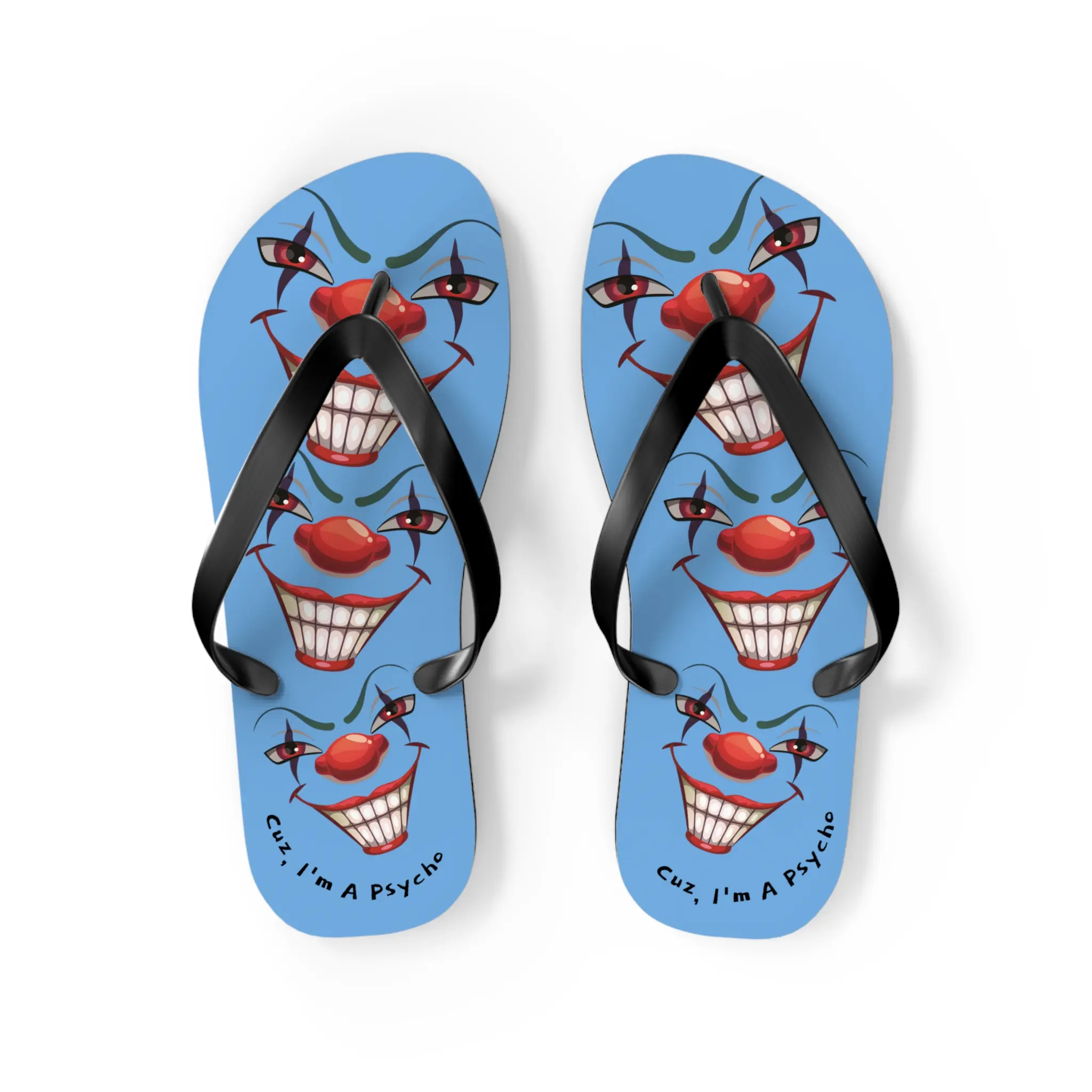 Cuz I'm a Psycho Von Phreak  Clown Flip Flops - Unique Summer Footwear, Beach Vacation, Lightweight Sandals, Quirky Gift for Clowns Lovers, Casual Summer Style Comfort Soft Women Walking Shoes