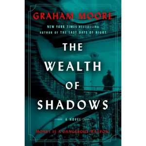 USED-The Wealth of Shadows by Moore, Graham (Hardcover)