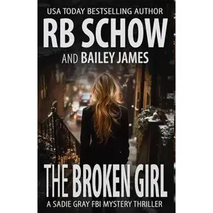 The Broken Girl: A Sadie Gray FBI Mystery Series