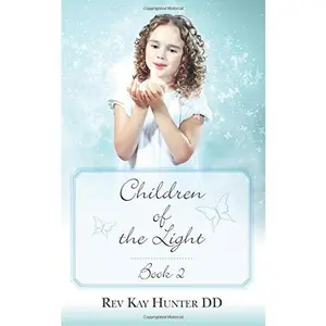 USED-Children of the Light Book 2 by Rev Kay Hunter DD (Paperback)