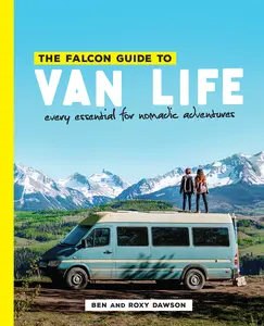 USED-The Falcon Guide to Van Life: Every Essential for Nomadic Adventures by Dawson, Roxy And Ben (Paperback)