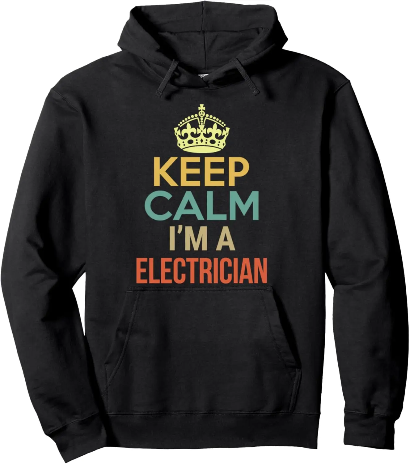 Keep Calm I'm A Electrician Pullover Hoodie