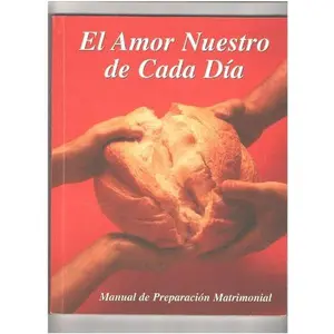 USED-El Amor Nuestro de Cada Dia - Manual de Preparacion Matrimonial by Alicia Rivera (Unknown)