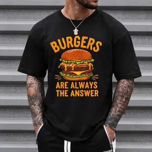100% Cotton Unisex Burgers Are Always The Answer Cheeseburger Hamburger Lovers T-Shirt