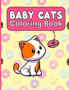 Cute Cats Coloring Book For Kids, Toddlers and Girls. Easy and Jumbo Cute Coloring Pages of Baby Kittens: 30 pages of Cute Baby Cats and Kittens Cartoon Coloring Book
