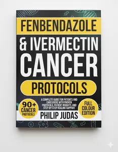 Fenbendazole & Ivermectin Cancer Protocols by Philip Judas: 90+ Proven Protocols, Patient Insights, Step-by-Step Healing Support, Full Colour Edition