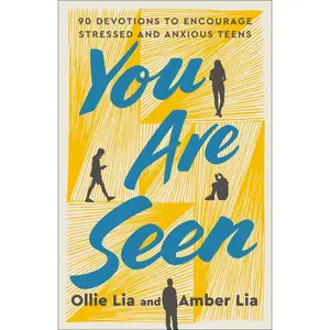 You Are Seen: 90 Devotions to Encourage Stressed and Anxious Teens: A Teen Devotional -- Ollie Lia - Paperback