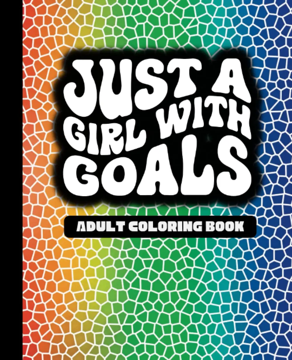 Just A Girl With Goals - Motivational Adult Coloring Book - Rainbow - Created and Designed By Feisty Mom Designs color book coloringbook foranxiety st