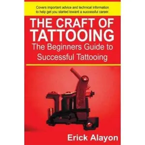 USED-The Craft of Tattooing by Alayon, Erick (Paperback)
