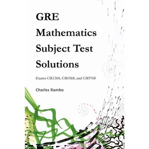 USED-GRE Mathematics Subject Test Solutions: Exams GR1268, GR0568, and GR9768 by Rambo, Charles (Paperback)