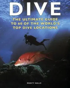 USED-Dive: The Ultimate Guide to 60 of the World's Top Dive Locations (Ultimate Sports Guide) by Monty Halls (Paperback)