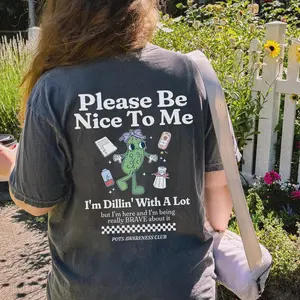 POTS Syndrome Be Nice To Me I'm Dillin' With A Lot Shirt POTS Awareness Pickle Tshirt Postural Orthostatic Tachycardia Syndrome Dysautonomia