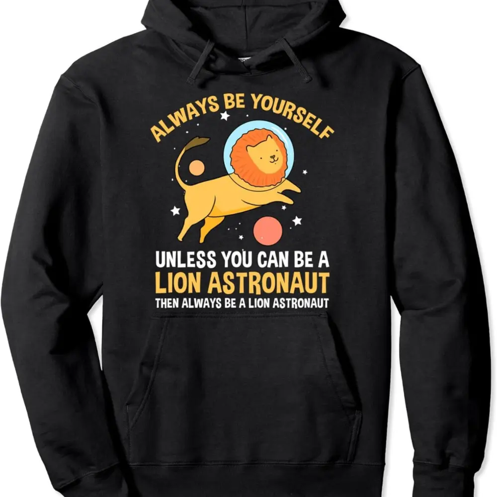Always Be Yourself Unless You Can Be A Lion Astronaut Then Always Be A Lion Astronaut Trendy Printed Hoodie Men's Fall Winter Fleece Hoodie Comfortable Soft with Drawstring with Pockets
