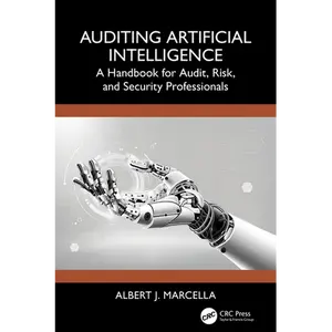 Auditing Artificial Intelligence: A Handbook for Audit, Risk, and Security Professionals - Paperback