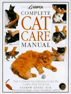 USED-Complete Cat Care Manual: The Ultimate Illustrated Guide to Caring for Your Cat by Andrew T. B. Edney (Hardcover)