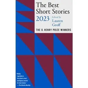 The Best Short Stories 2023: The O. Henry Prize Winners -- Lauren Groff - Paperback