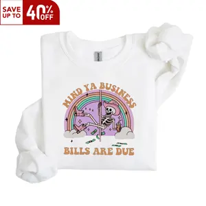 Mind Ya Business Bills Are Due Sweatshirt ~ Unisex Clothing Womenswear Casual Love Sweatshirt Comfort Cotton