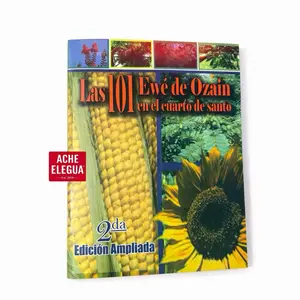 The 101 Sacred Ewes of Ozain Herbs Book 2da Edición Ampliada Guide to Traditional Ewé Plants in Regla de Ocha Ifá Spiritual Practice