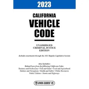 USED-2023 CALIFORNIA VEHICLE CODE UNABRIDGED by LawTech Publishing (Unknown)