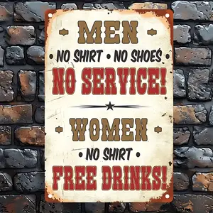 2D Flat, 1pc Funny Bar Decor Metal Sign - "Men No Shirt/No Shoes/No Service - Women No Shirt Free Drinks" - Vintage Western - Rustic for Man Cave, Home, Office Decoration - Ready-to-Hang - No Electricity Needed - Perfect Housewarming or Birthday Gift