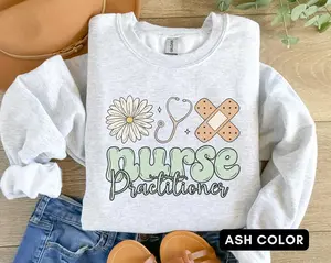 Daisy Nurse Practitioner T-Shirt OR Sweatshirt ,  Family Nurse Practitioner shirt, Dnp Fnp , Cosmetic Np t-shirt Sleeve Clothes Crewneck