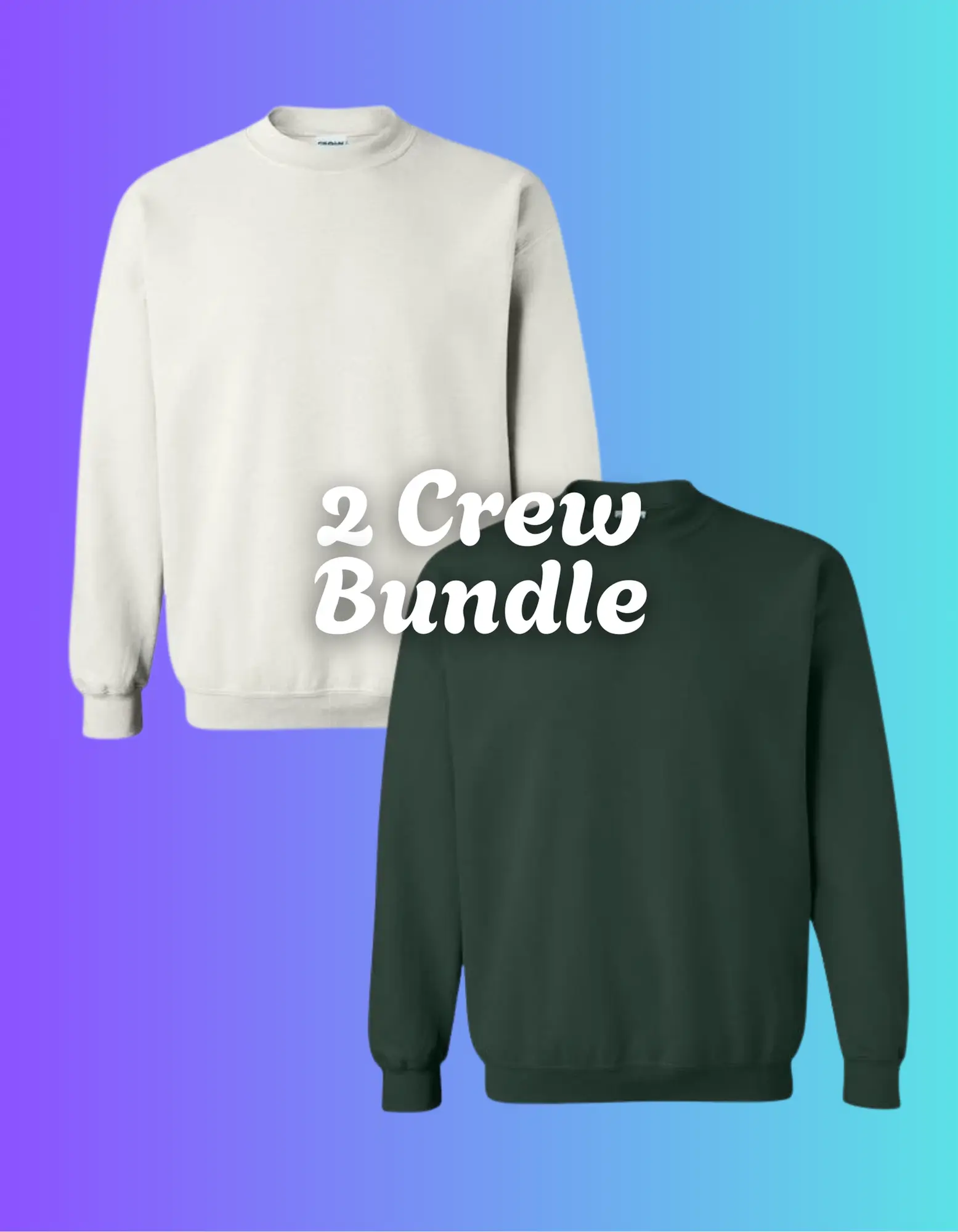 2 Customized Crewneck Bundle - Gildan Crewneck - Build Your Own
