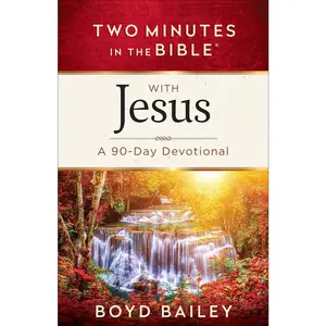 USED-Two Minutes in the Bible with Jesus: A 90-Day Devotional by Bailey, Boyd (Paperback)