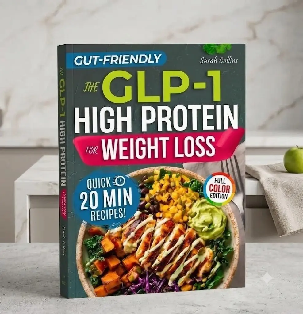 Easy GLP-1 Friendly Cookbook: High Protein Meals Ready in 20 Minutes