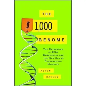 USED-The $1,000 Genome: The Revolution in DNA Sequencing and the New Era of Personalized Medicine by Davies, Kevin (Paperback)