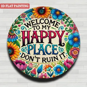 Round Aluminum Plate Painting 20*20CM (CA Factory) Welcome to My Happy Place, Don’t Ruin It Style 08×08inch(20×20cm)