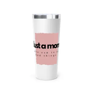 Just a Mom Copper Vacuum Insulated Tumbler - 22oz | Perfect Gift for Mother's Day & Everyday Use
