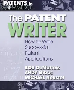 USED-The Patent Writer: How to Write Successful Patent Applications by DeMatteis, Bob (Paperback)
