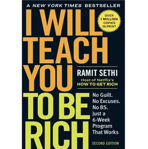I Will Teach You to Be Rich : No Guilt. No Excuses. Just a 6-Week Program That Works (Second Edition) by Ramit Sethi - Paperback